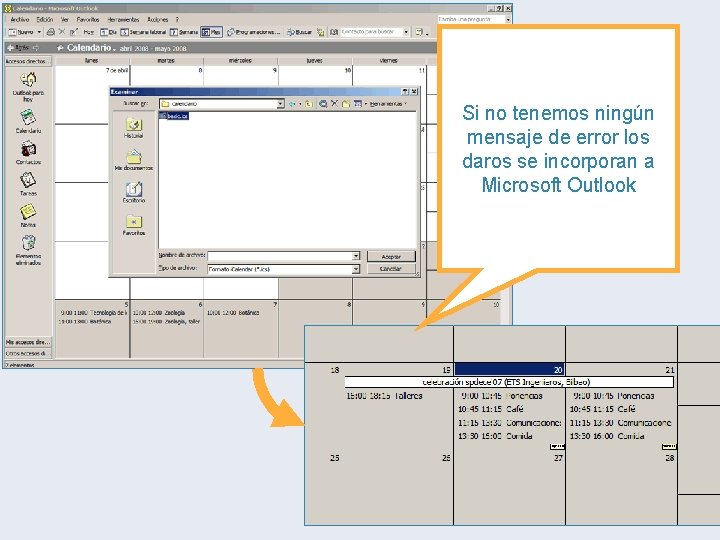 Si no tenemos ningún mensaje de error los daros se incorporan a Microsoft Outlook Si no tenemos ningún mensaje de error los daros se incorporan a Microsoft Outlook