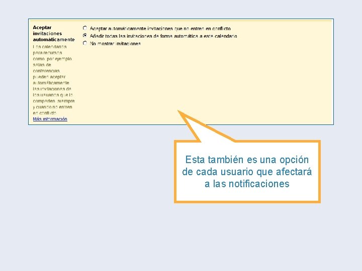 Esta también es una opción de cada usuario que afectará a las notificaciones Esta también es una opción de cada usuario que afectará a las notificaciones