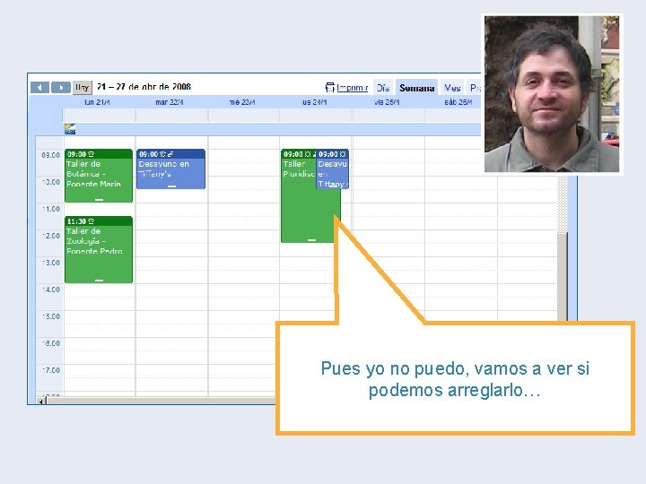 Pues yo no puedo, vamos a ver si podemos arreglarlo… Pues yo no puedo, vamos a ver si podemos arreglarlo…