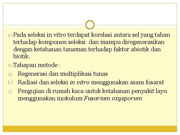  Pada seleksi in vitro terdapat korelasi antara sel yang tahan terhadap komponen seleksi