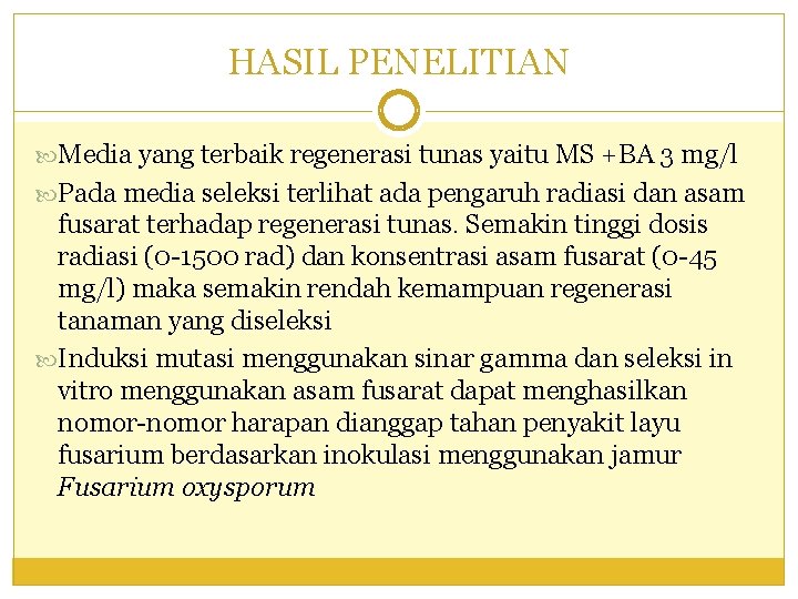 HASIL PENELITIAN Media yang terbaik regenerasi tunas yaitu MS +BA 3 mg/l Pada media
