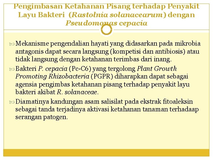 Pengimbasan Ketahanan Pisang terhadap Penyakit Layu Bakteri (Rastolnia solanacearum) dengan Pseudomonas cepacia Mekanisme pengendalian