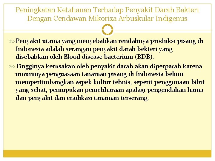 Peningkatan Ketahanan Terhadap Penyakit Darah Bakteri Dengan Cendawan Mikoriza Arbuskular Indigenus Penyakit utama yang