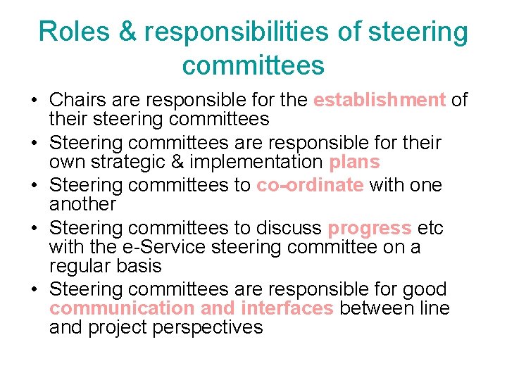 Roles & responsibilities of steering committees • Chairs are responsible for the establishment of