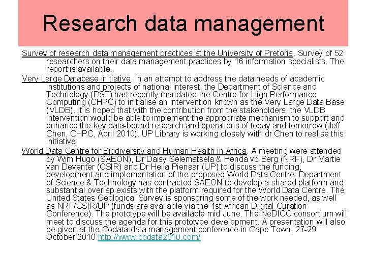 Research data management Survey of research data management practices at the University of Pretoria.