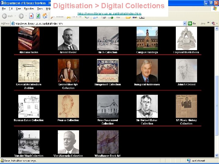 Digitisation > Digital Collections http: //www. library. up. ac. za/digital/index. htm 