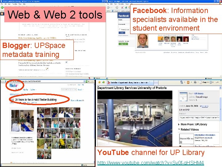 Web & Web 2 tools Facebook: Information specialists available in the student environment Blogger: