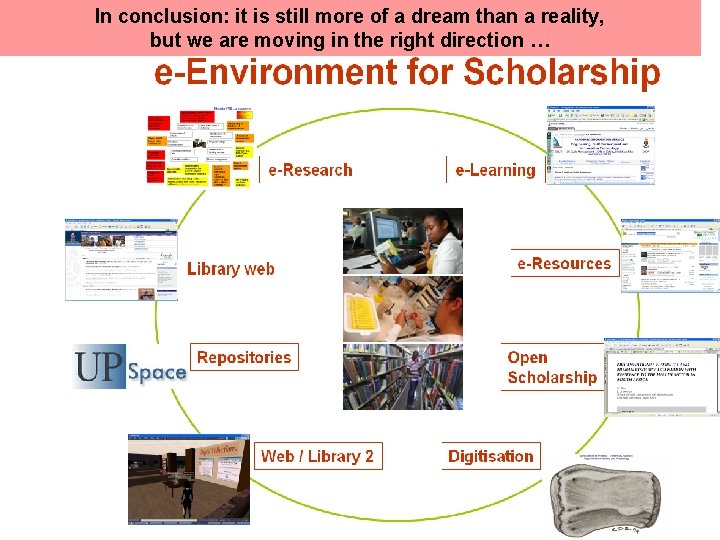 In conclusion: it is still more of a dream than a reality, but we