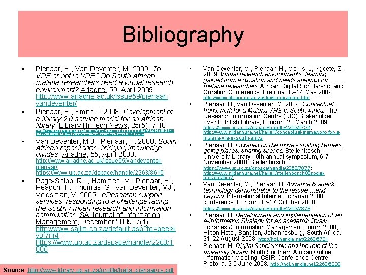 Bibliography • • Pienaar, H. , Van Deventer, M. 2009. To VRE or not