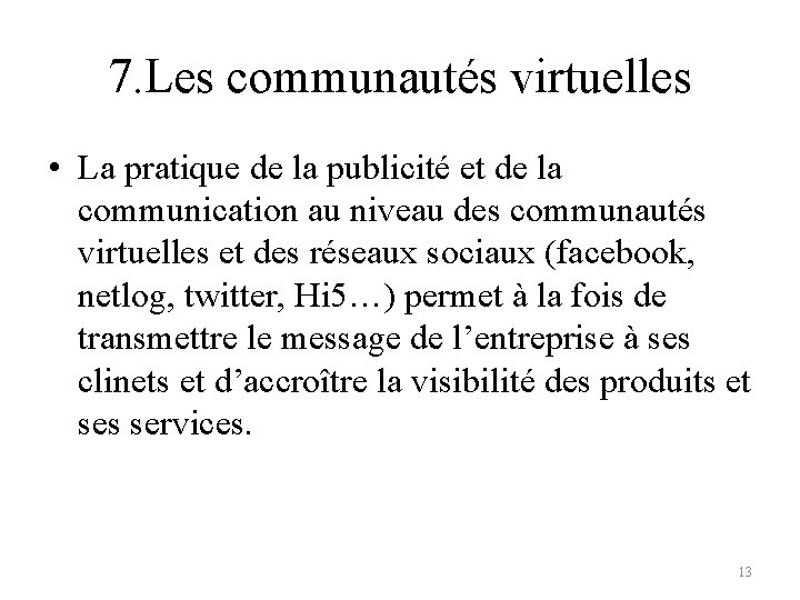 7. Les communautés virtuelles • La pratique de la publicité et de la communication