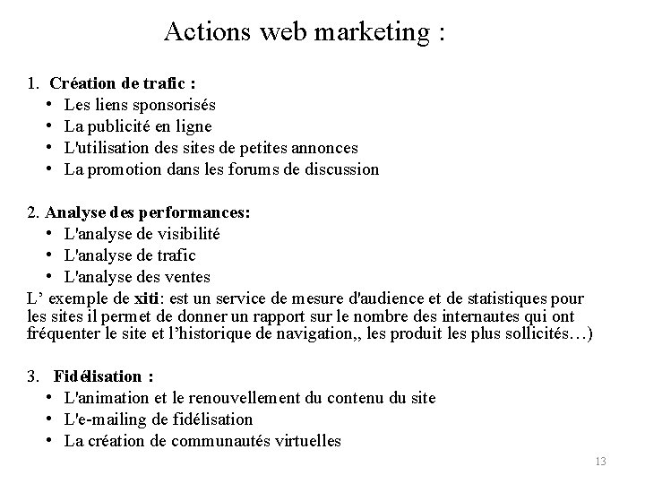Actions web marketing : 1. Création de trafic : • Les liens sponsorisés •