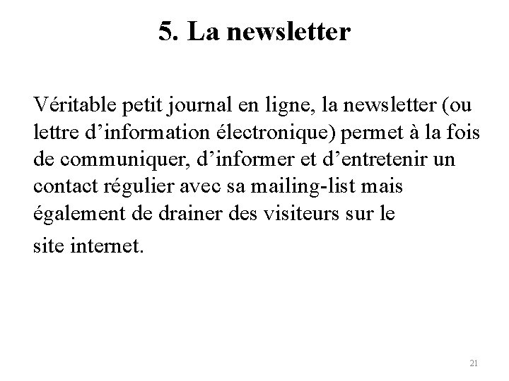 5. La newsletter Véritable petit journal en ligne, la newsletter (ou lettre d’information électronique)
