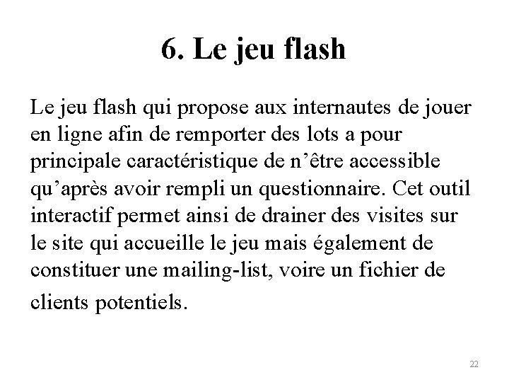 6. Le jeu flash qui propose aux internautes de jouer en ligne afin de