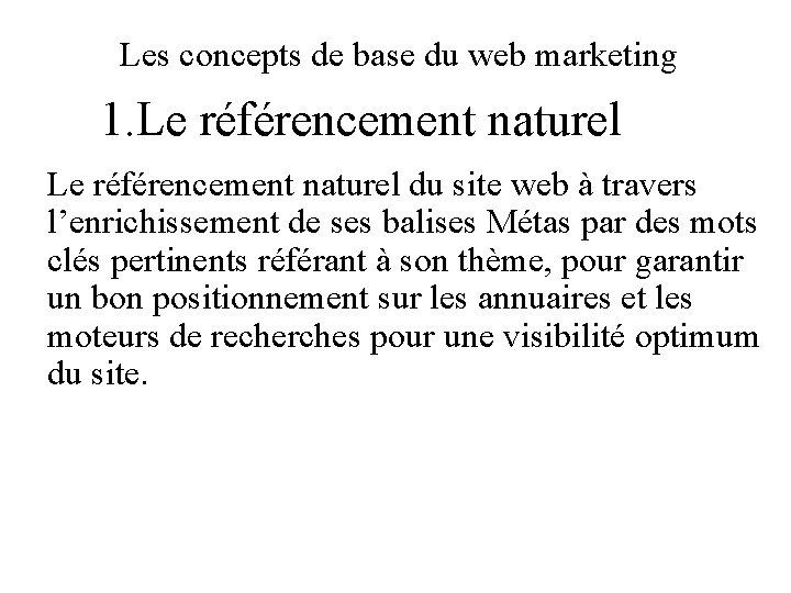 Les concepts de base du web marketing 1. Le référencement naturel du site web