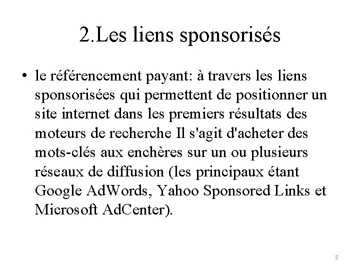 2. Les liens sponsorisés • le référencement payant: à travers les liens sponsorisées qui