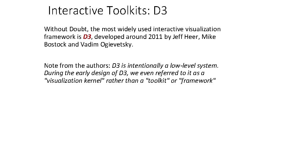 Interactive Toolkits: D 3 Without Doubt, the most widely used interactive visualization framework is