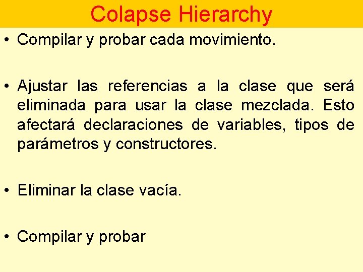 Colapse Hierarchy • Compilar y probar cada movimiento. • Ajustar las referencias a la