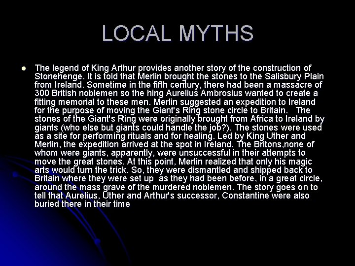 LOCAL MYTHS l The legend of King Arthur provides another story of the construction