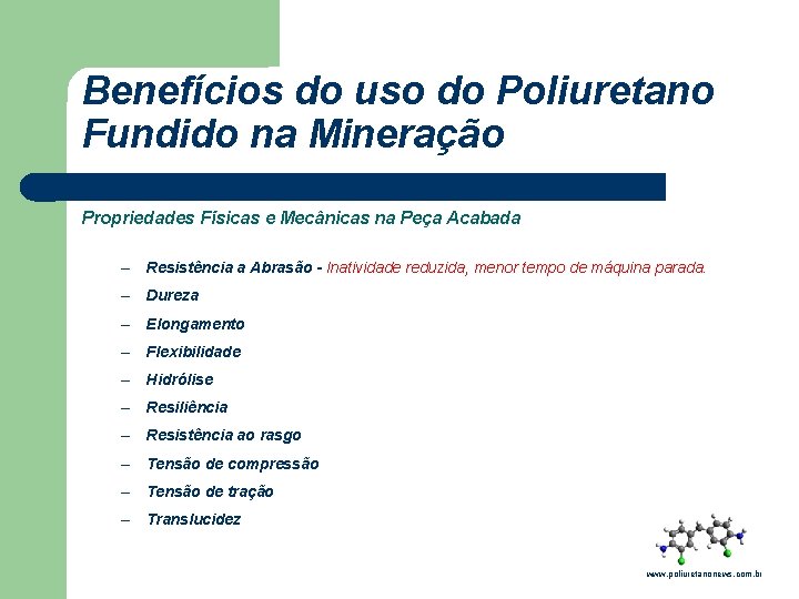 Benefícios do uso do Poliuretano Fundido na Mineração Propriedades Físicas e Mecânicas na Peça