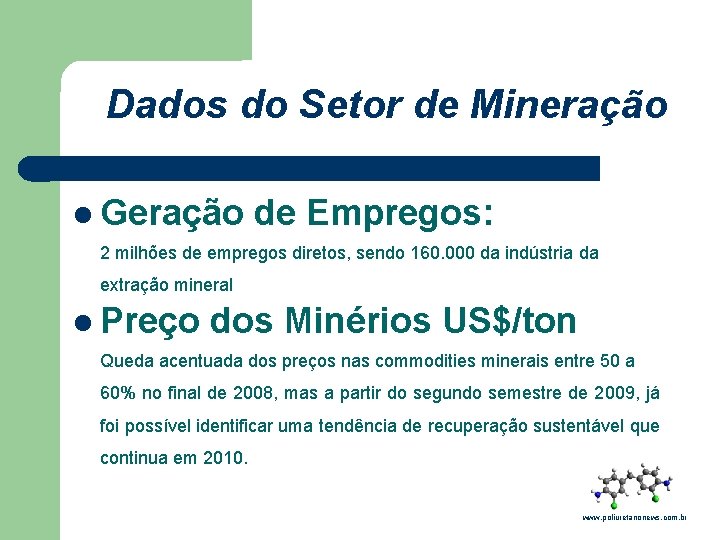 Dados do Setor de Mineração l Geração de Empregos: 2 milhões de empregos diretos,