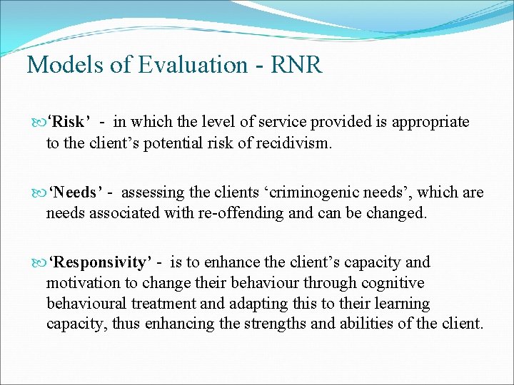 Models of Evaluation - RNR ‘Risk’ - in which the level of service provided Models of Evaluation - RNR ‘Risk’ - in which the level of service provided