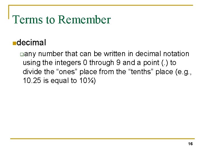 Terms to Remember ndecimal any number that can be written in decimal notation using