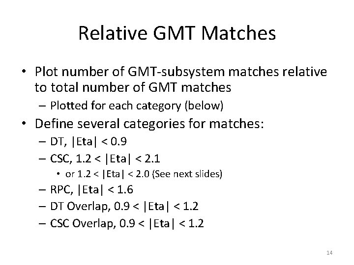 Relative GMT Matches • Plot number of GMT-subsystem matches relative to total number of