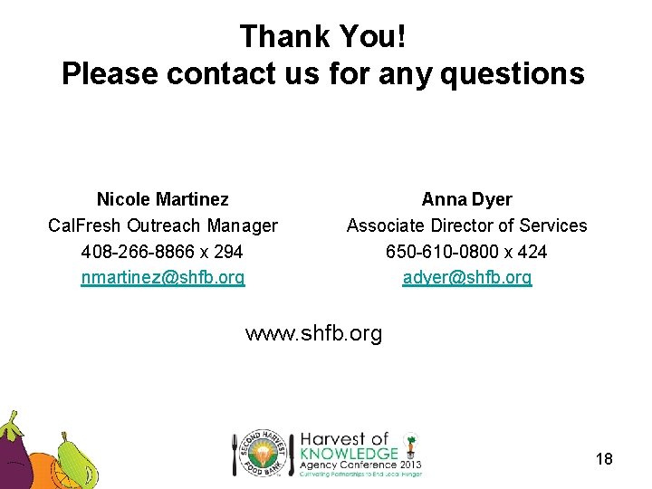 Thank You! Please contact us for any questions Nicole Martinez Cal. Fresh Outreach Manager