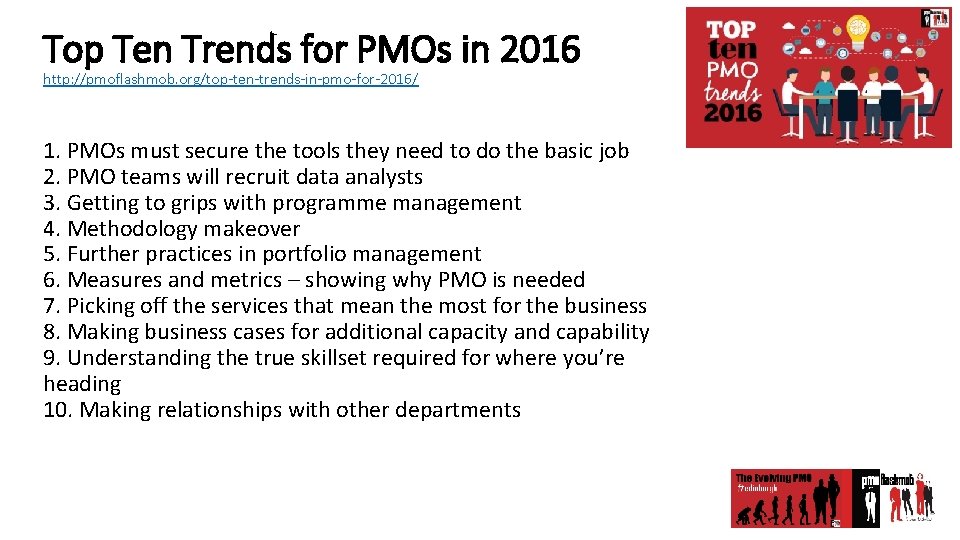 Top Ten Trends for PMOs in 2016 http: //pmoflashmob. org/top-ten-trends-in-pmo-for-2016/ 1. PMOs must secure
