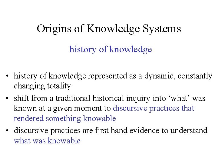 Origins of Knowledge Systems history of knowledge • history of knowledge represented as a