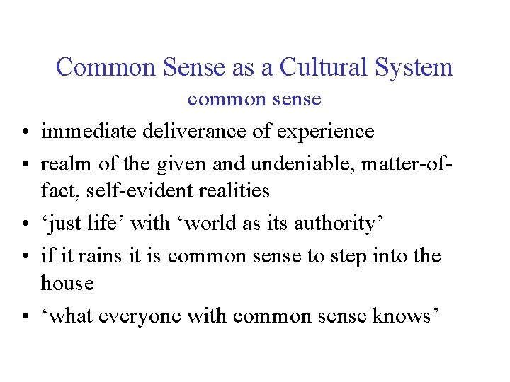 Common Sense as a Cultural System • • • common sense immediate deliverance of