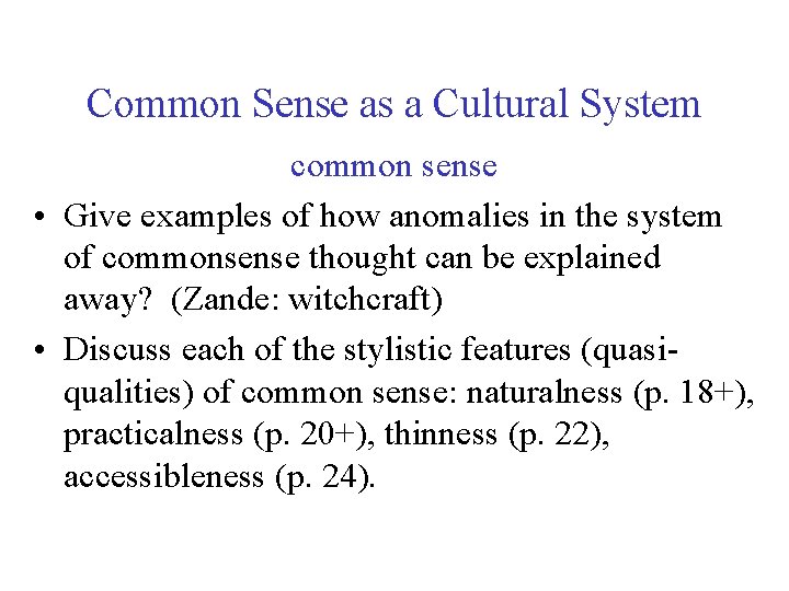 Common Sense as a Cultural System common sense • Give examples of how anomalies