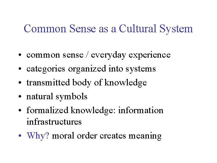Common Sense as a Cultural System • • • common sense / everyday experience