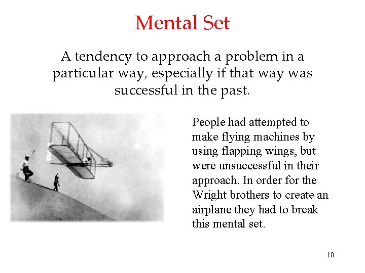 Mental Set A tendency to approach a problem in a particular way, especially if Mental Set A tendency to approach a problem in a particular way, especially if