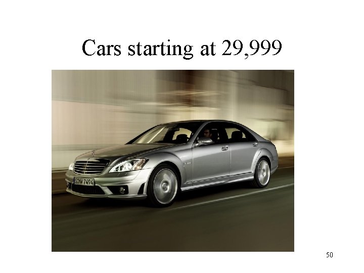 Cars starting at 29, 999 50 Cars starting at 29, 999 50