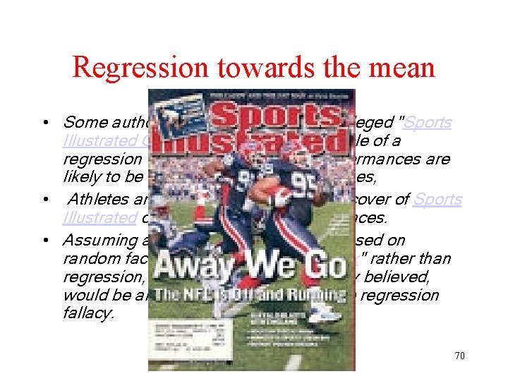 Regression towards the mean • Some authors have claimed that the alleged "Sports Illustrated Regression towards the mean • Some authors have claimed that the alleged "Sports Illustrated