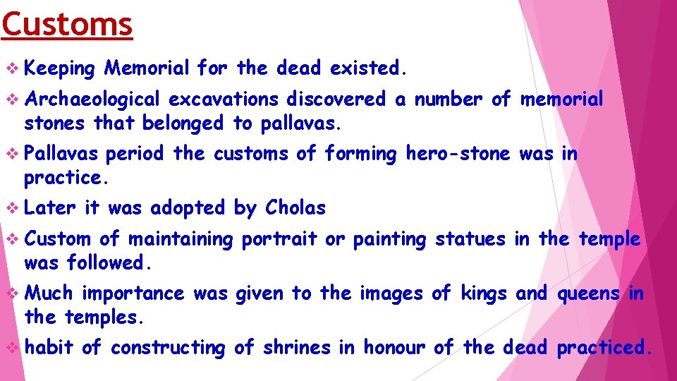 Customs v Keeping Memorial for the dead existed. v Archaeological excavations discovered a number