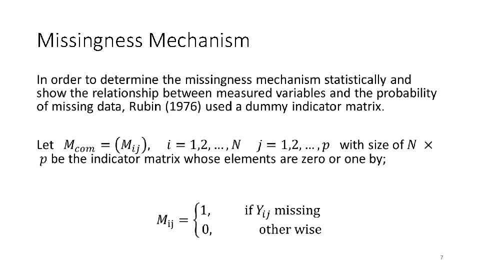 Missingness Mechanism • 7 