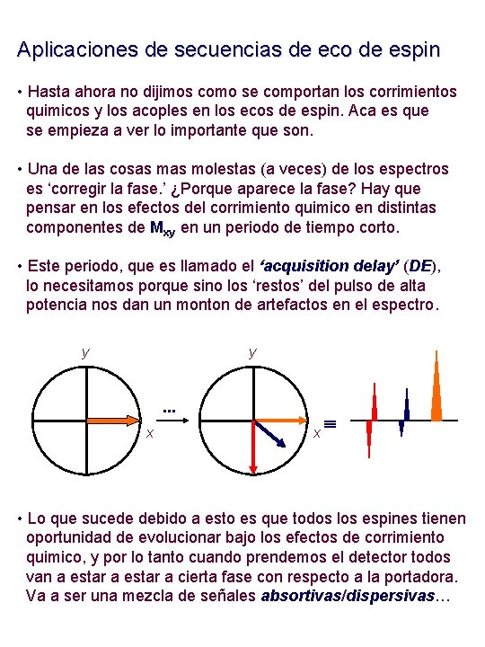 Aplicaciones de secuencias de eco de espin • Hasta ahora no dijimos como se