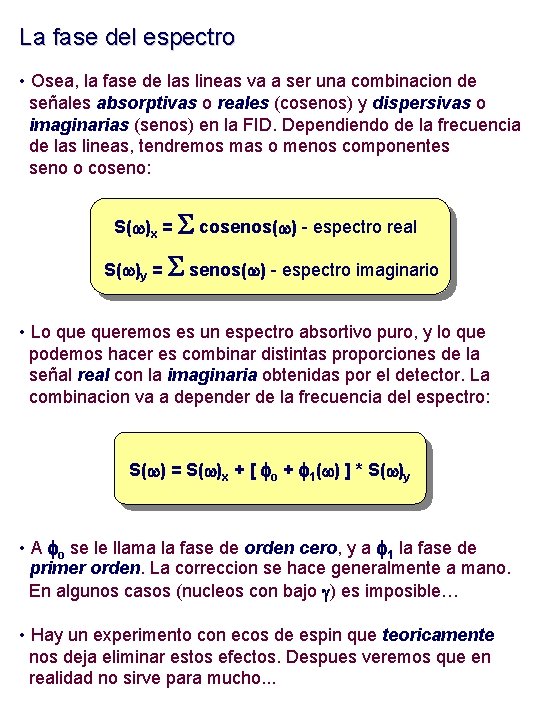La fase del espectro • Osea, la fase de las lineas va a ser