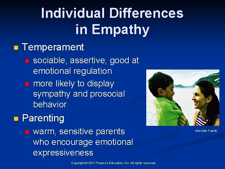 Individual Differences in Empathy n Temperament n n n sociable, assertive, good at emotional