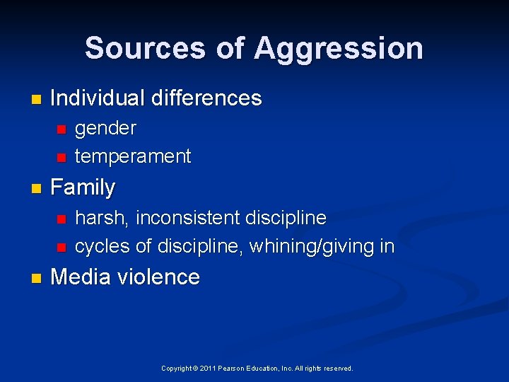 Sources of Aggression n Individual differences n n n Family n n n gender