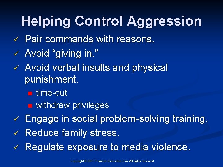 Helping Control Aggression ü ü ü Pair commands with reasons. Avoid “giving in. ”