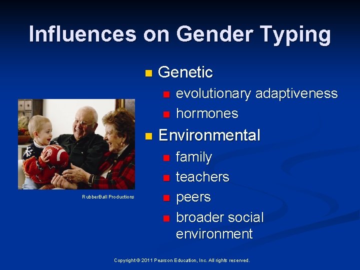 Influences on Gender Typing n Genetic n n n Environmental n n Rubber. Ball