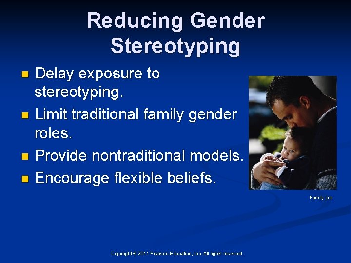 Reducing Gender Stereotyping Delay exposure to stereotyping. n Limit traditional family gender roles. n