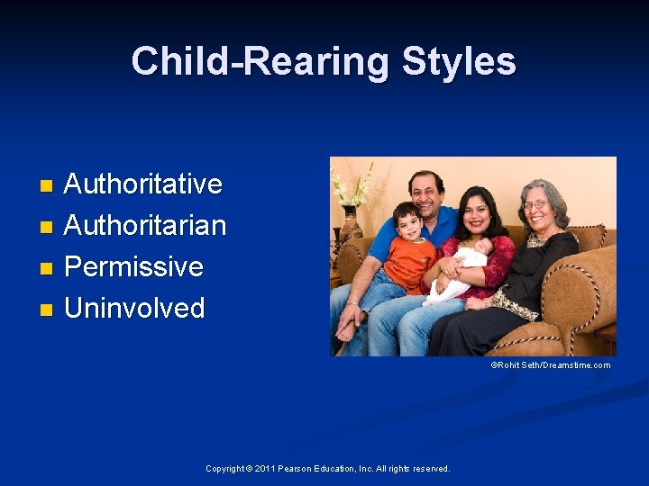 Child-Rearing Styles Authoritative n Authoritarian n Permissive n Uninvolved n ©Rohit Seth/Dreamstime. com Copyright