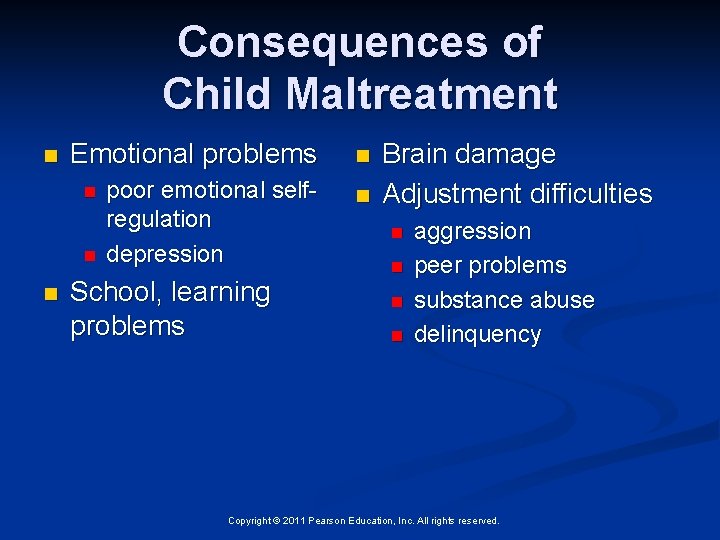 Consequences of Child Maltreatment n Emotional problems n poor emotional selfregulation depression n n