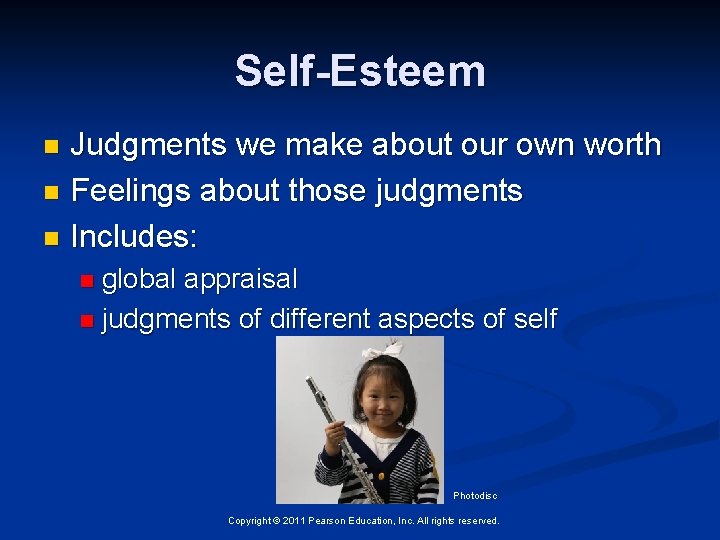 Self-Esteem Judgments we make about our own worth n Feelings about those judgments n