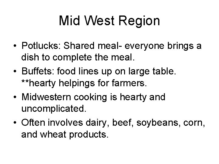 Mid West Region • Potlucks: Shared meal- everyone brings a dish to complete the
