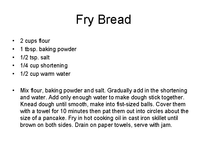 Fry Bread • • • 2 cups flour 1 tbsp. baking powder 1/2 tsp.